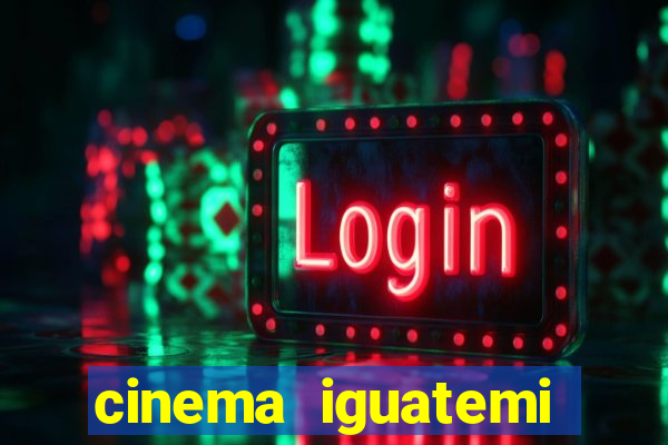 cinema iguatemi porto alegre